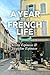 A YEAR IN A FRENCH LIFE: Vo...