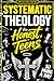 Systematic Theology for Honest Teens by Truth Map Press