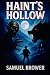 Haint's Hollow: The First Two Novels - An Appalachian Vampire and Werewolf Horror Collection