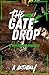 The Gate Drop by A.  Anthony