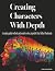 Creating Characters with Depth by Louann Smith Creating Characters with Depth by Louann Smith