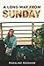 A Long Way From Sunday by Rosalind Redshaw