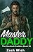 Master Daddy: A Steamy Mountain Man Age Play Daddy Romance (The Hardrock Mountain Daddies Book 3)