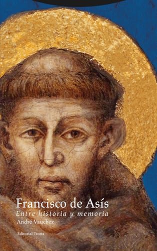 Portada de Francisco de Asís: Entre historia y memoria, de André Vauchez