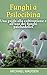 Funghi a Psilocibina: Una g...