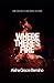 Where There’s Fire (The Ashes Series)