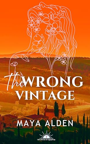 The Wrong Vintage: A Marriage of Convenience Romance (The House of Alighieri Book 1)