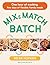 Mix and Match Batch