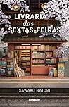 A Livraria das Sextas-feiras by Sawako Natori