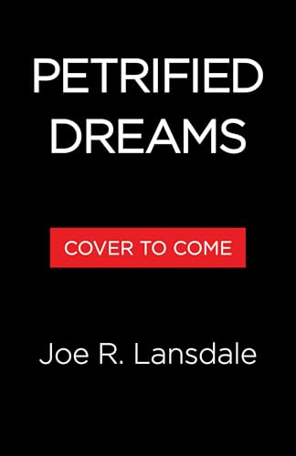 Petrified Dreams: A Hap and Leonard Novel (Kindle Edition)
