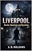 Liverpool: Murder, Haunting...