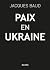 Paix en Ukraine: Essais - d...