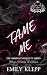 Tame Me by Emily Klepp Tame Me by Emily Klepp