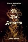 The Fire Answered