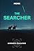THE SEARCHER: Higher Callin...
