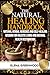 The Natural Healing Handbook: Natural Herbal Remedies and Self-Healing Wisdom for Holistic Living and Natural Health Restoration