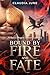 Bound by Fire and Fate: A F...