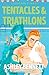 Tentacles & Triathlons (Leviathan Fitness Book 2)