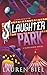 Slaughter Park: A Dark Rom-Com (The Slaycation Series)