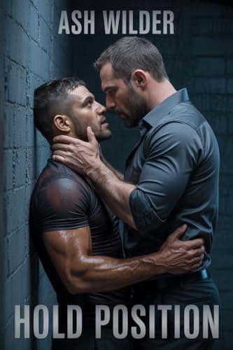 Hold Position: A Dark MM Military BDSM Romance (The Iron Gate)
