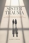 Sister Trauma: A ...