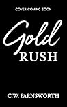 Gold Rush by C.W. Farnsworth