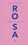 Rosa: La magia de...