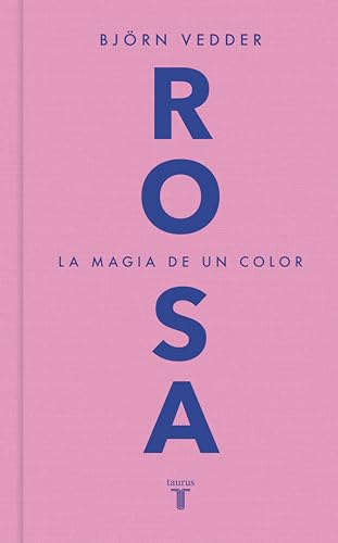 Rosa: La magia de un color (Spanish Edition)