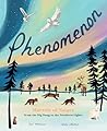 Phenomenon: Marvels of Nature from the Big Bang to the Northern Lights