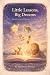 Little Lessons Big Dreams - Motivational Stories For Kids by Satyendra Pandey
