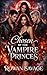 Chosen By The Vampire Princ...