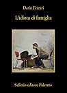 L'idiota di famiglia