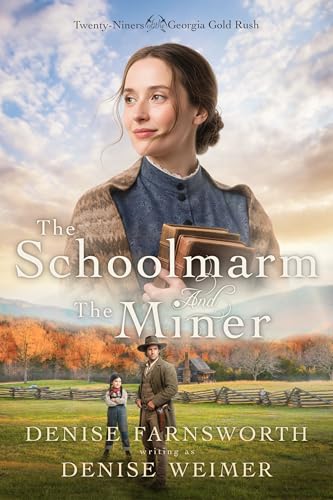 The Schoolmarm and the Miner (Twenty-Niners of the Georgia Gold Rush #3)