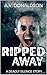 Ripped Away by A.V. Donaldson