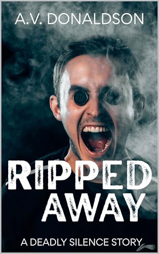 Ripped Away: A Deadly Silence Story (Kindle Edition)