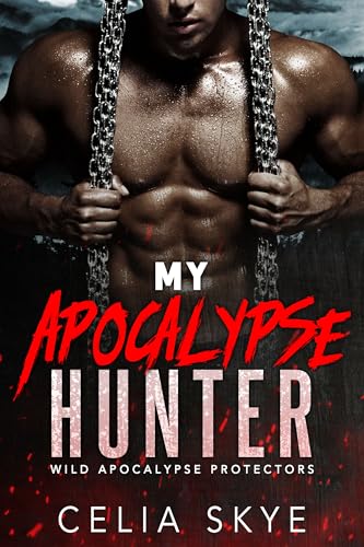 My Apocalypse Hunter: An Instalove Romance (Wild Apocalypse Protectors Book 6)