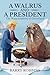 A Walrus and a President: T...