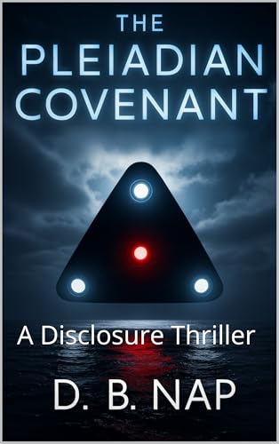 The Pleiadian Covenant: A Disclosure Thriller (Alien Contact)