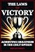The Laws of Victory: Achieving Greatness Is The Only Option Uncover lessons of resilience, leadership, and strategy from 24 legendary warriors, inspiring us to overcome and achieve greatness!