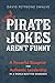 Pirate Jokes Aren't Funny: A Powerful Blueprint for Authentic Leadership in a World Built for Sameness
