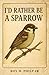 I'd Rather Be a Sparrow by Roy Philp
