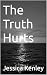 The Truth Hurts by Jessica Kenley
