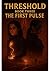 THRESHOLD: Book Three — The First Pulse