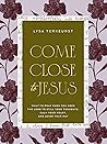 Come Close to Jesus
