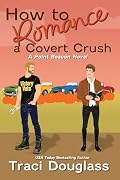How to Romance a Covert Crush