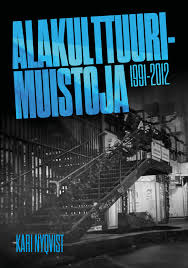 Alakulttuurimuistoja 1991-2012