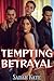 Tempting Betrayal: A Contem...
