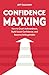Confidence-Maxxing: How to Crush Awkwardness, Build Social Confidence, and Become Unforgettable