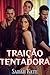 Traição Tentadora: Um roman...