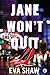 Jane Won't Quit by Eva Shaw